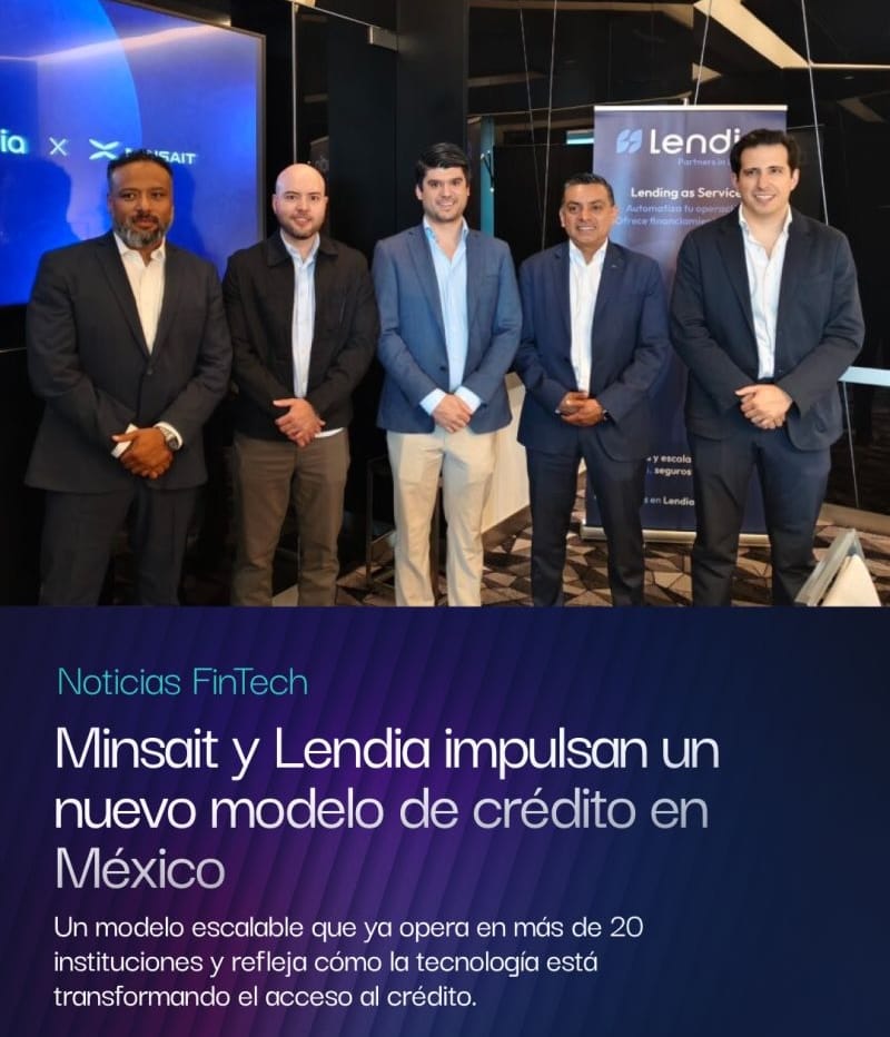 Minsait y Lendia: cómo la tecnología está transformando el crédito en México
